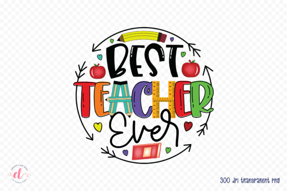 Best Teacher Ever Graphics for Crafts