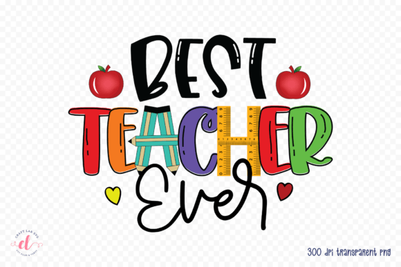 Best Teacher Ever Graphics for Crafts