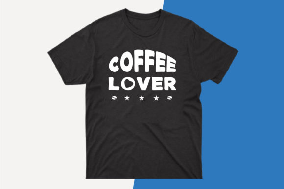 Coffee Lover T-Shirt Design Svg: Graphics for Crafts