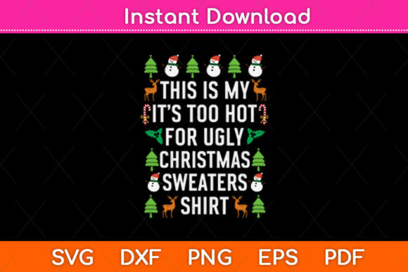 Review: This is My It s Too Hot for Ugly Svg
