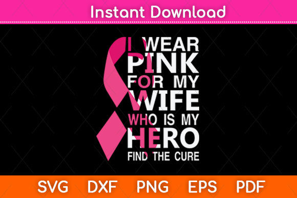 Reviewing the I Wear Pink for My Wife SVG