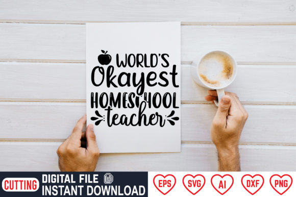 World s Okayest Homeschool Teacher Graphics & Crafts